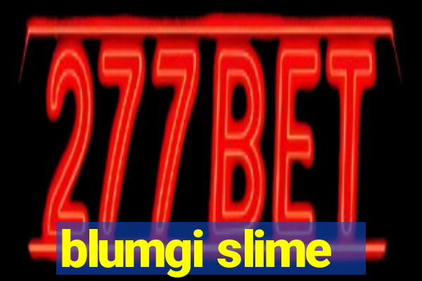 blumgi slime